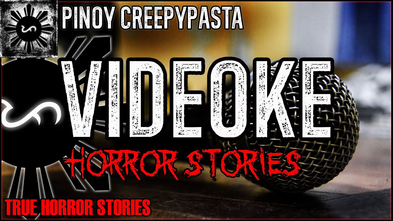 Videoke Horror Stories  | True Horror Stories | Pinoy Creepypasta