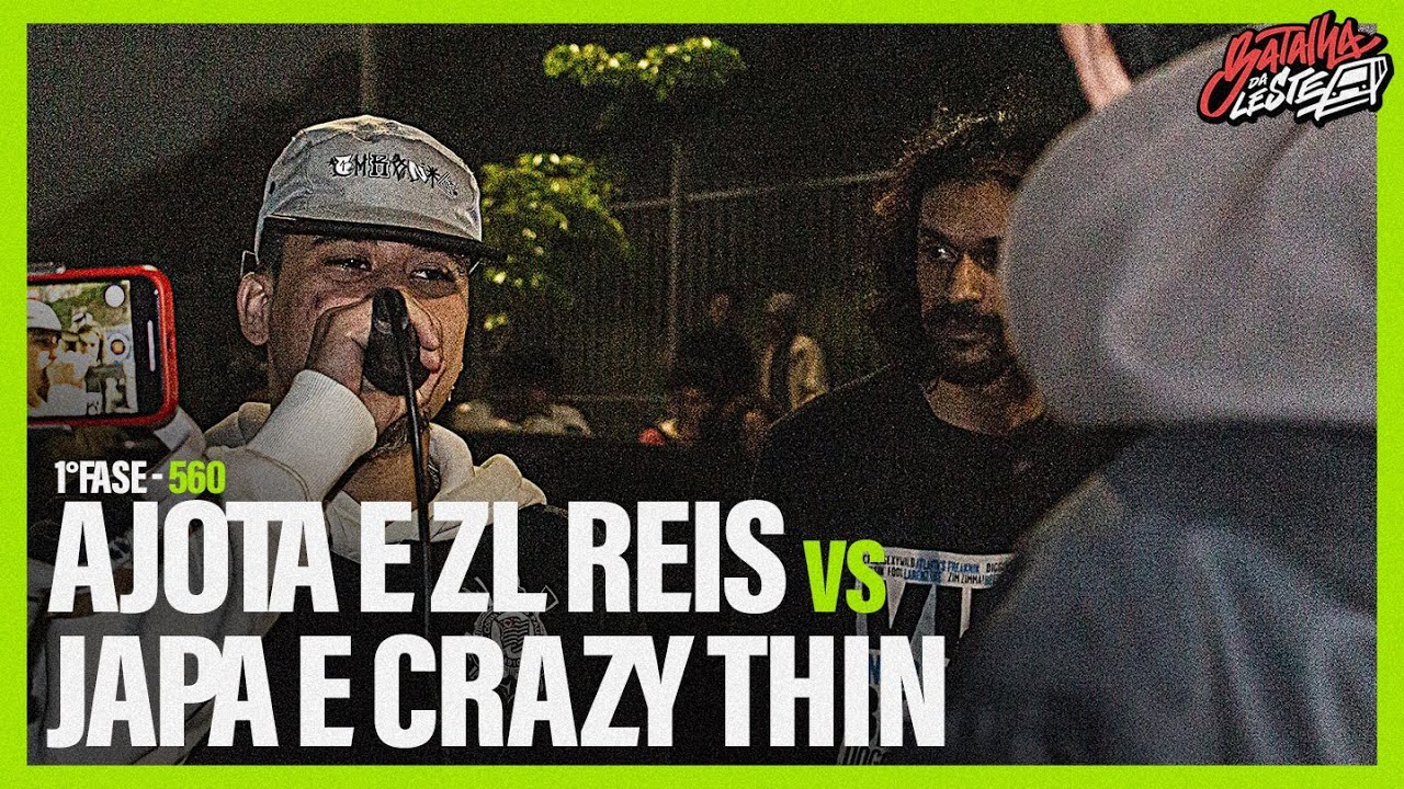 AJOTA e REIS x JAPA e CRAZY TEEN | PRIMEIRA FASE | 560&ordm; | Batalha Da Leste