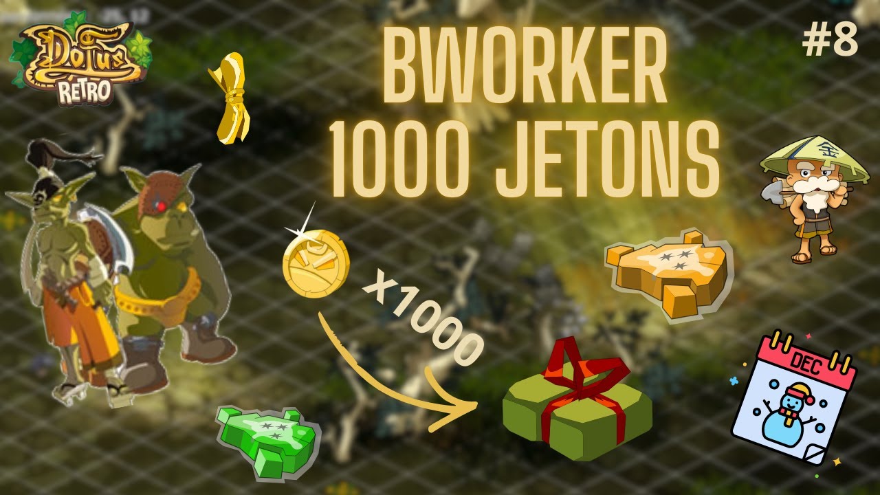 [DOFUS RETRO] FARM BWORKER = Ouverture 1000 JETONS 🔥🤯