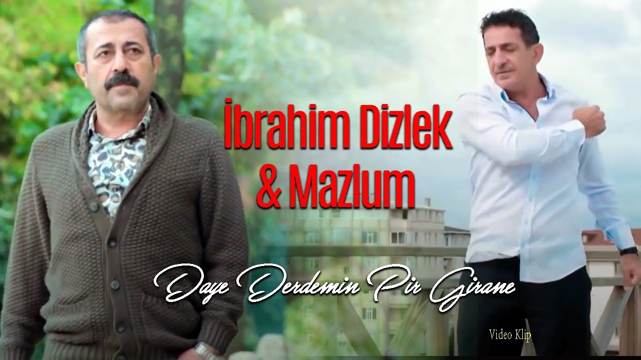 İbrahim Dizlek & Mazlum - Daye Derdemin Pir Girane (Official Video - Klip)
