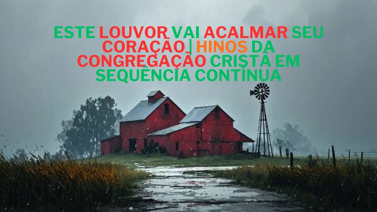 Este Louvor Vai Acalmar Seu Coração | Hinos da Congregação Cristã em Sequência Contínua