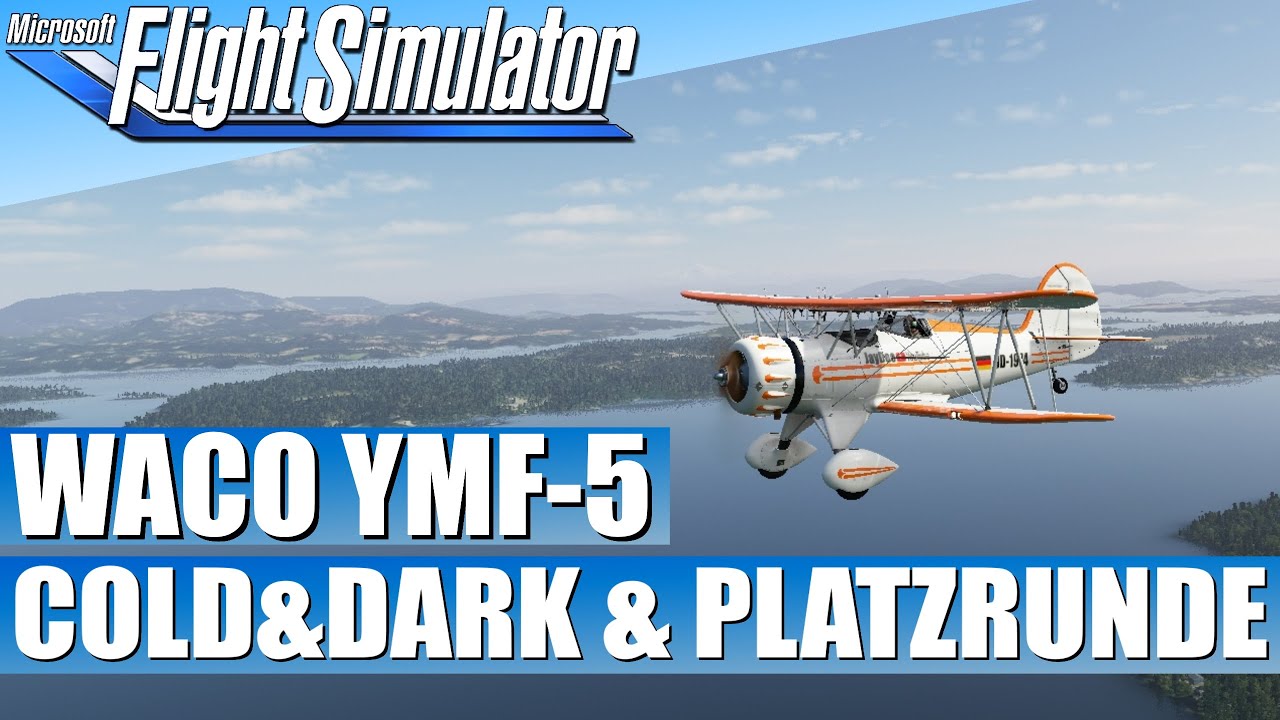 Carenado WACO YMF-5 / WYMF5 - Cold & Dark und Platzrunde ★ Microsoft FLIGHT SIMULATOR