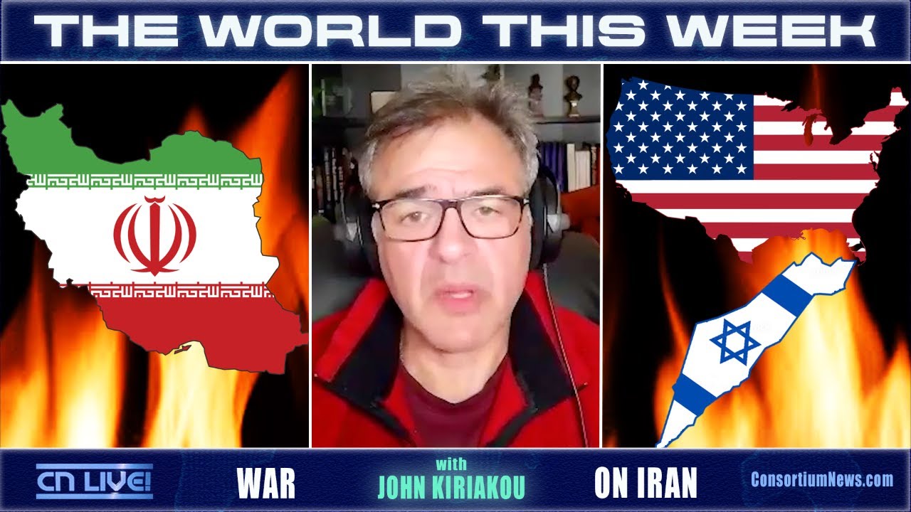 THE WORLD THIS WEEK - w/ John Kiriakou - WAR ON IRAN