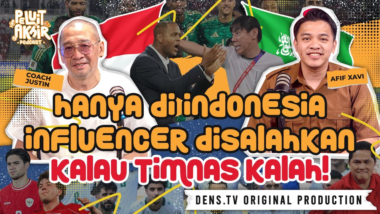 COACH JUSTIN : KASIH GUE ALASAN KENAPA KITA HARUS TAKUT DENGAN IRAK & ARAB SAUDI?!