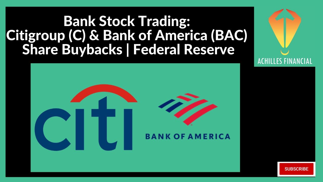 Bank Stock Trading: Citigroup (C) & Bank of America (BAC) | Share Buybacks | Federal Reserve