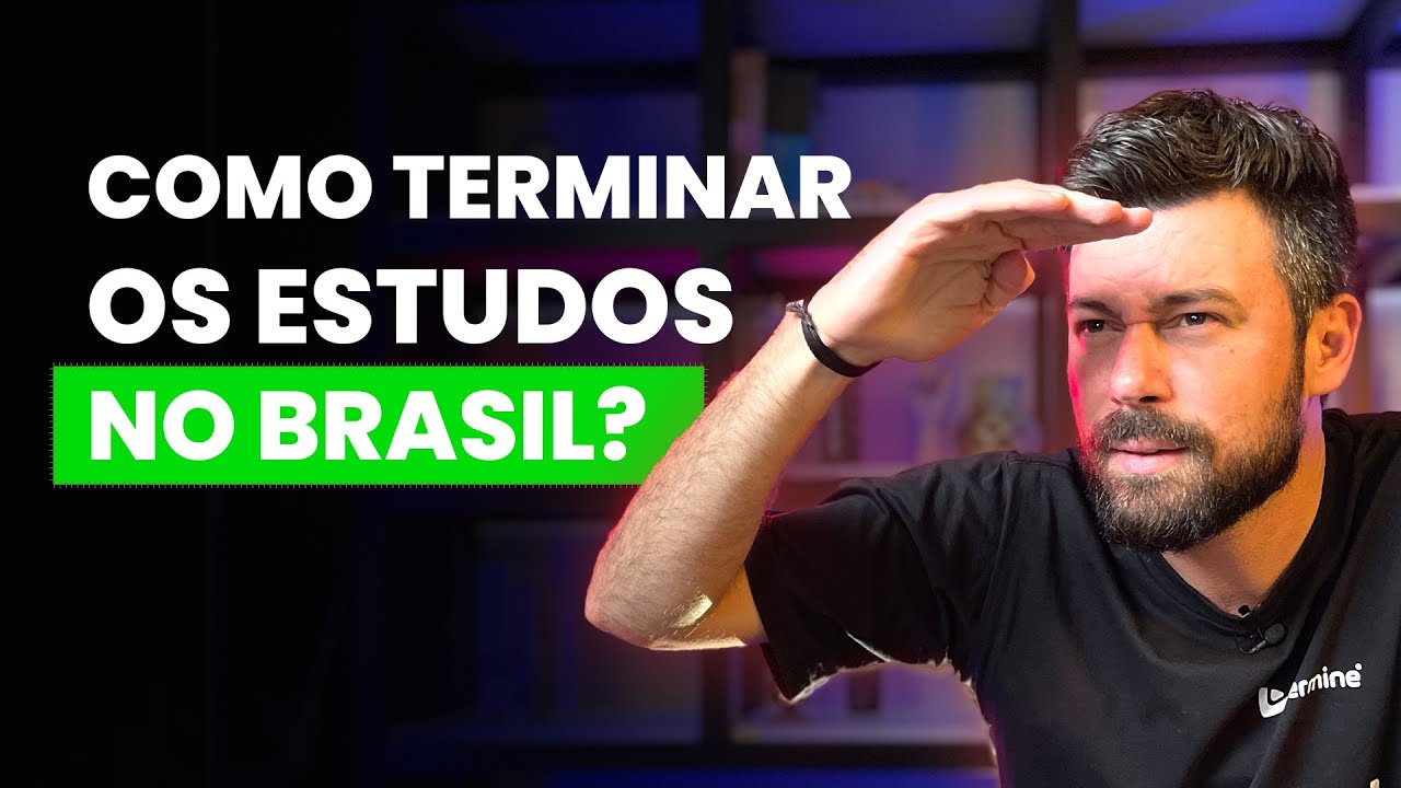 Como terminar os estudos no Brasil?