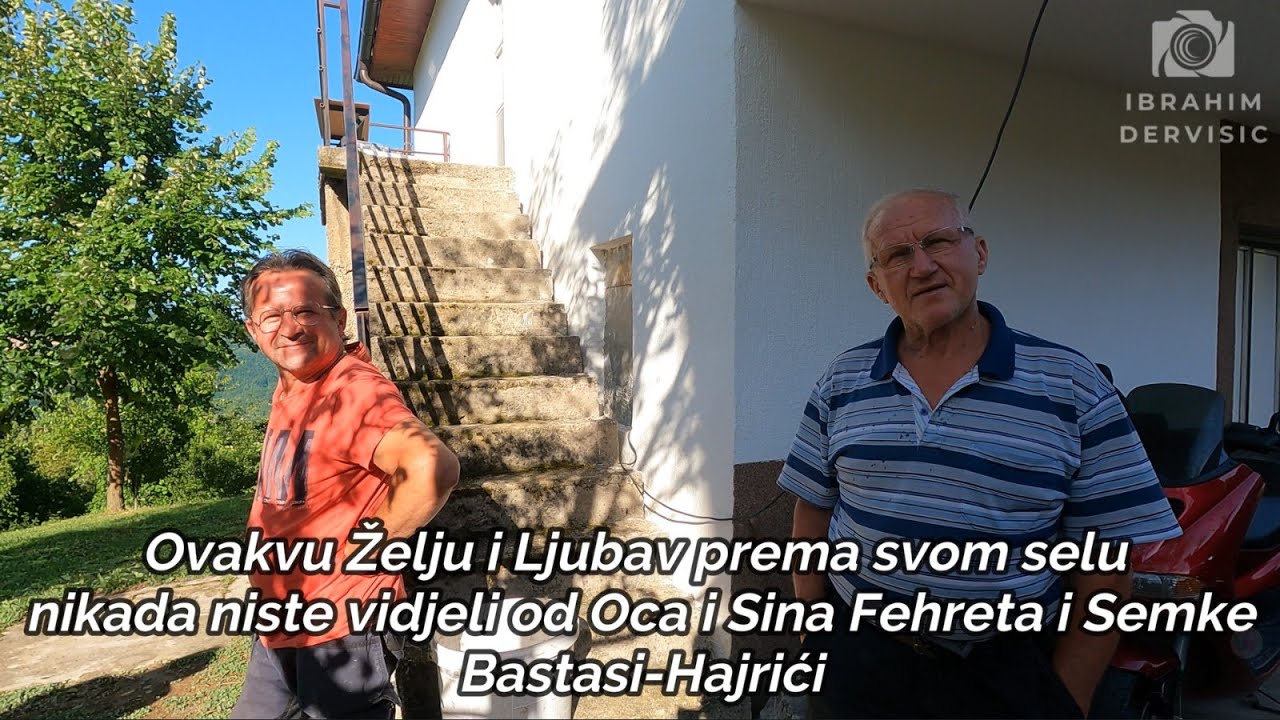 Ovakvu Želju i Ljubav prema svom selu nikada niste vidjeli od oca i sina Fehreta i Semke - Bastasi