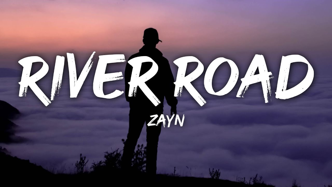 ZAYN - River Road (Lyrics)