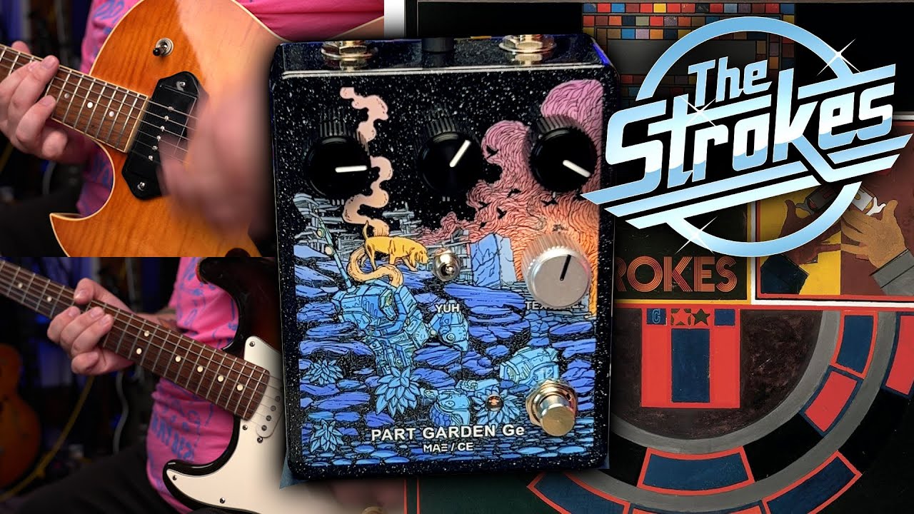 Sound like The Strokes? Part Garden Germanium