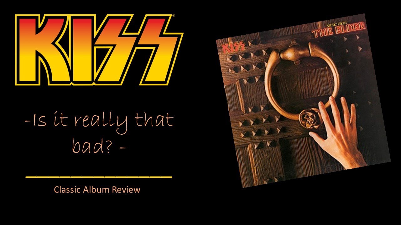 Kiss: 'The Elder' - is it really that bad?