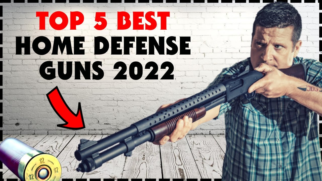 Top 5 Best Home Defense Guns 2022