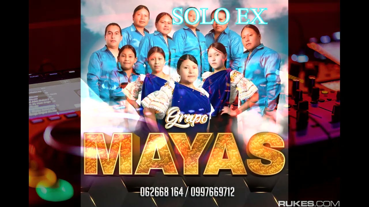 GRUPO MAYAS 2022 EN VIVO: A NADIEN MAS AMARAS & MAS