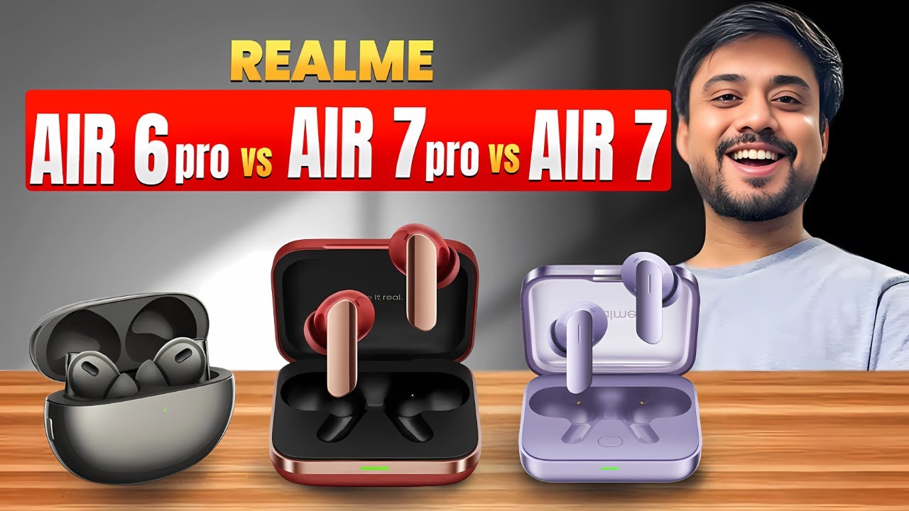 Realme Buds Air 7 PRO vs Realme Buds Air 7 Vs Realme Buds air 6 PRO