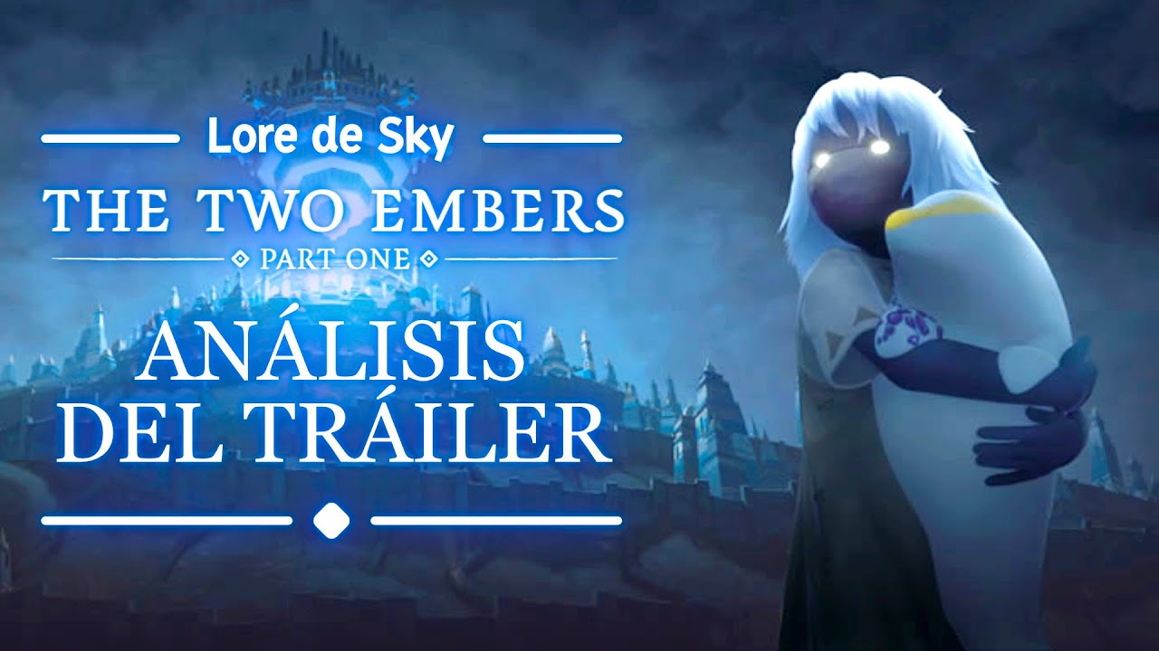 Análisis del tráiler de The Two Embers - Parte 1 · Sky: Children of the Light