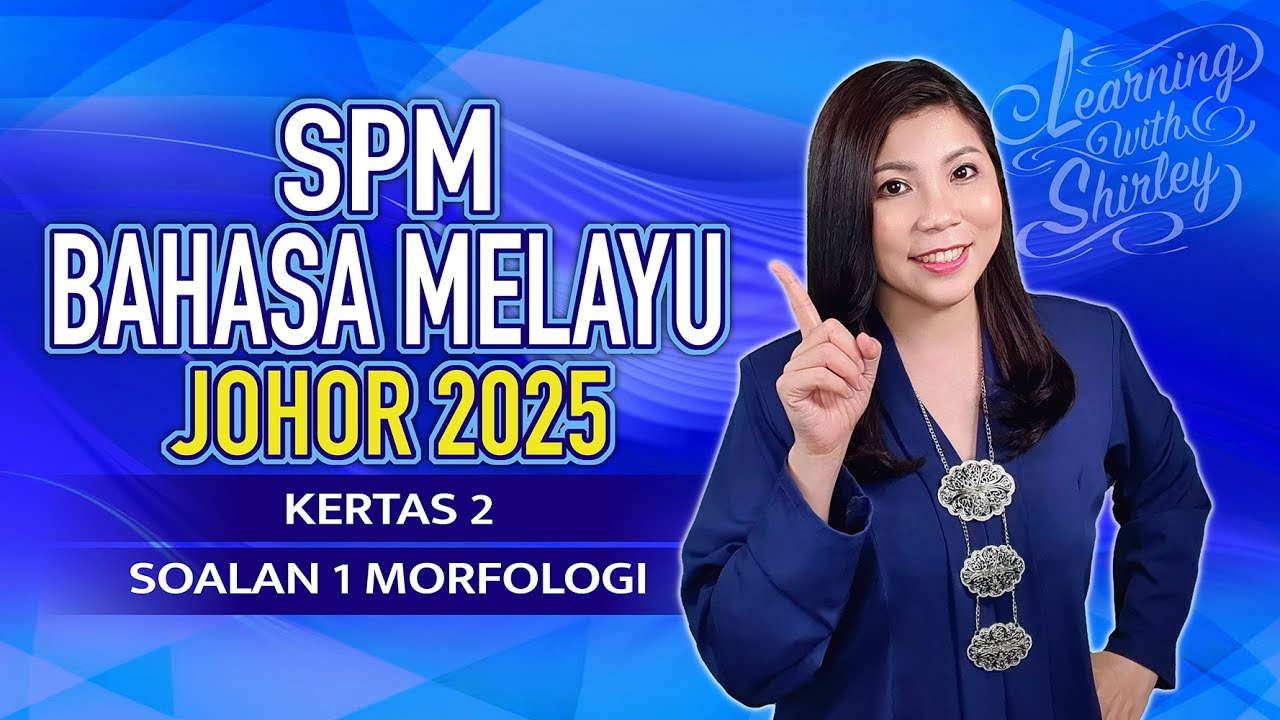 Morfologi SPM | 2025 Johor Trial Bahasa Melayu Kertas 2 (Percubaan SPM BM)