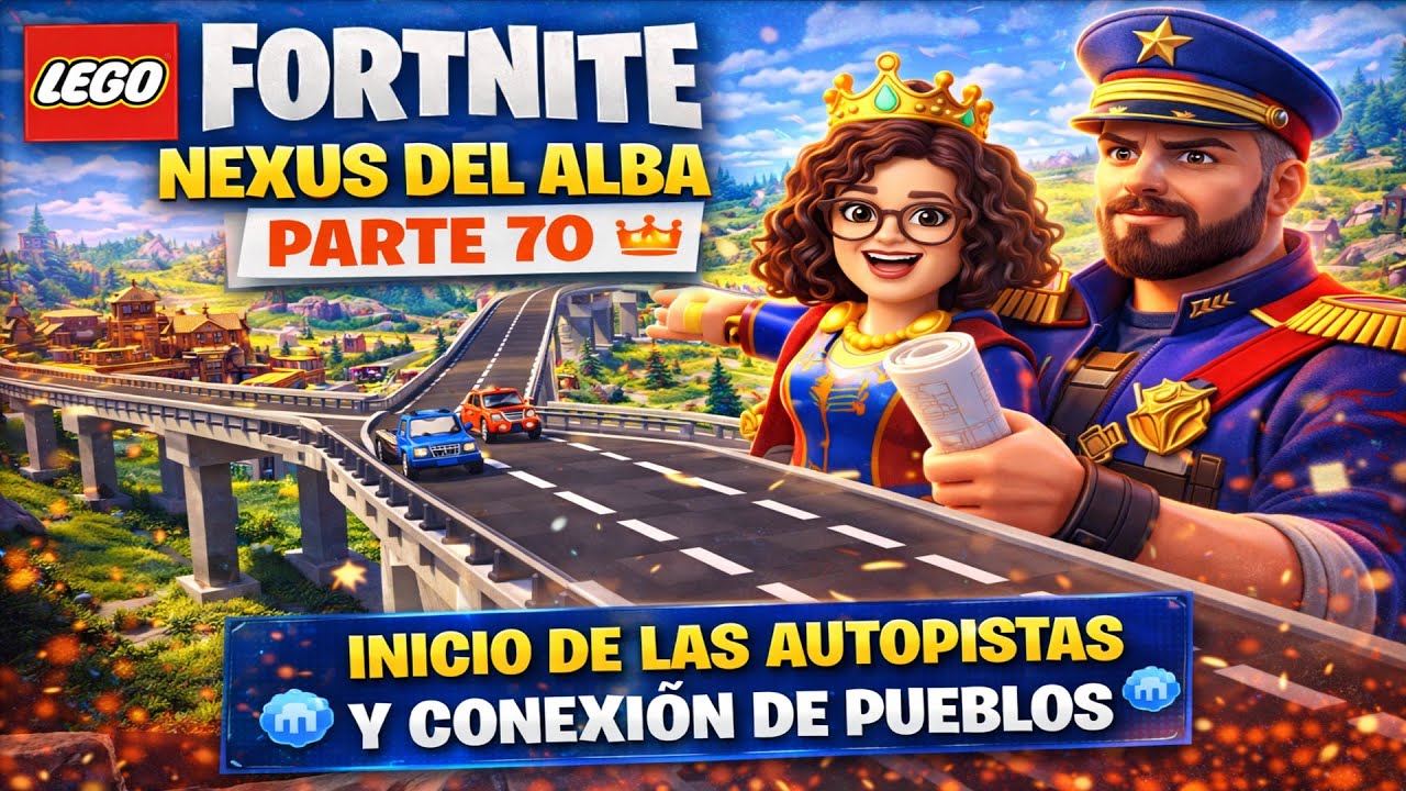 LEGO Fortnite Nexus del Alba PARTE 70 👑 | Inicio de las Autopistas y Conexión de Pueblos