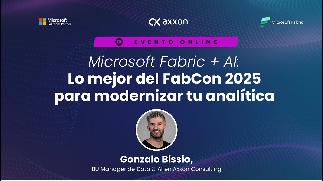 Microsoft Fabric + AI: Lo mejor del FabCon 2025 para modernizar tu analítica