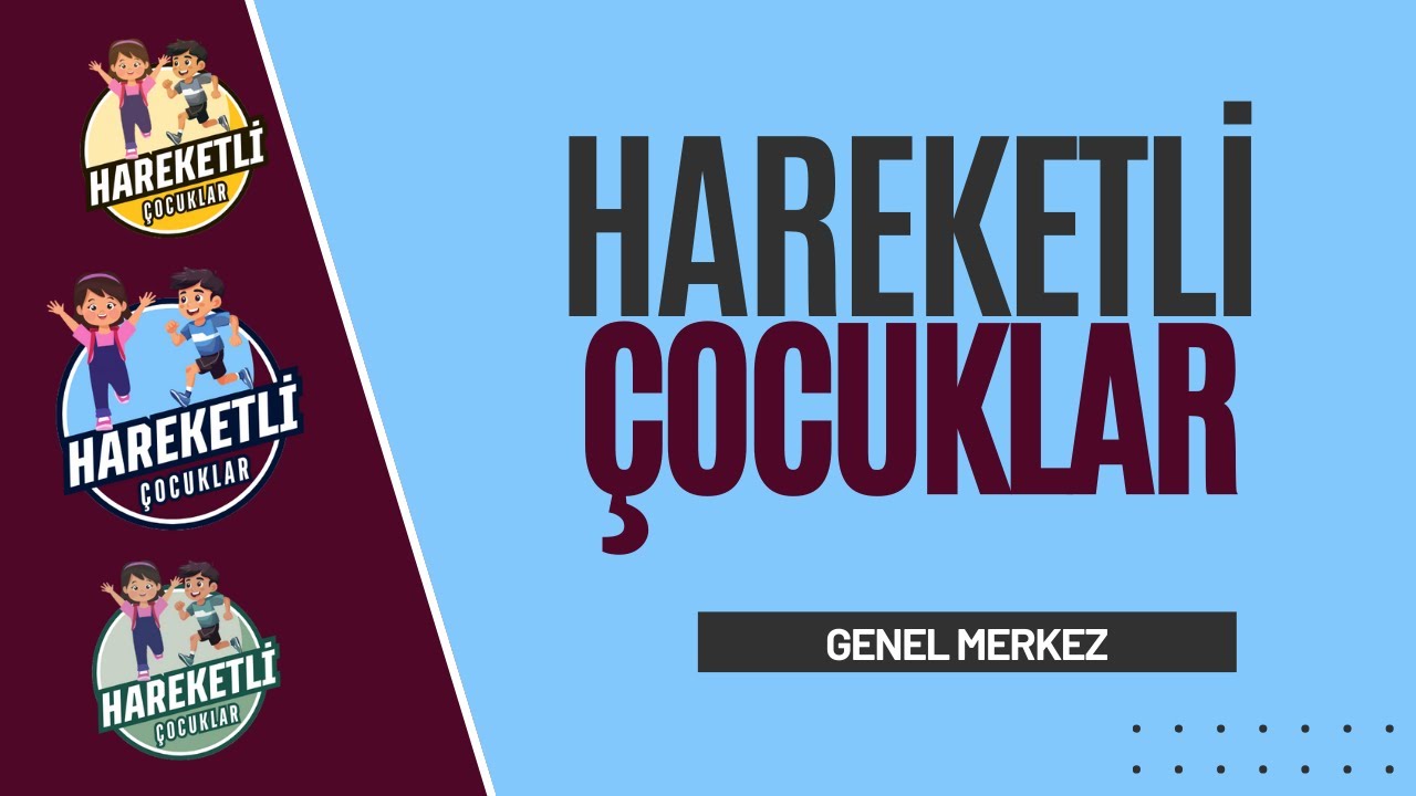 GENEL MERKEZİMİZ - HAREKETLİ ÇOCUKLAR MALTEPE