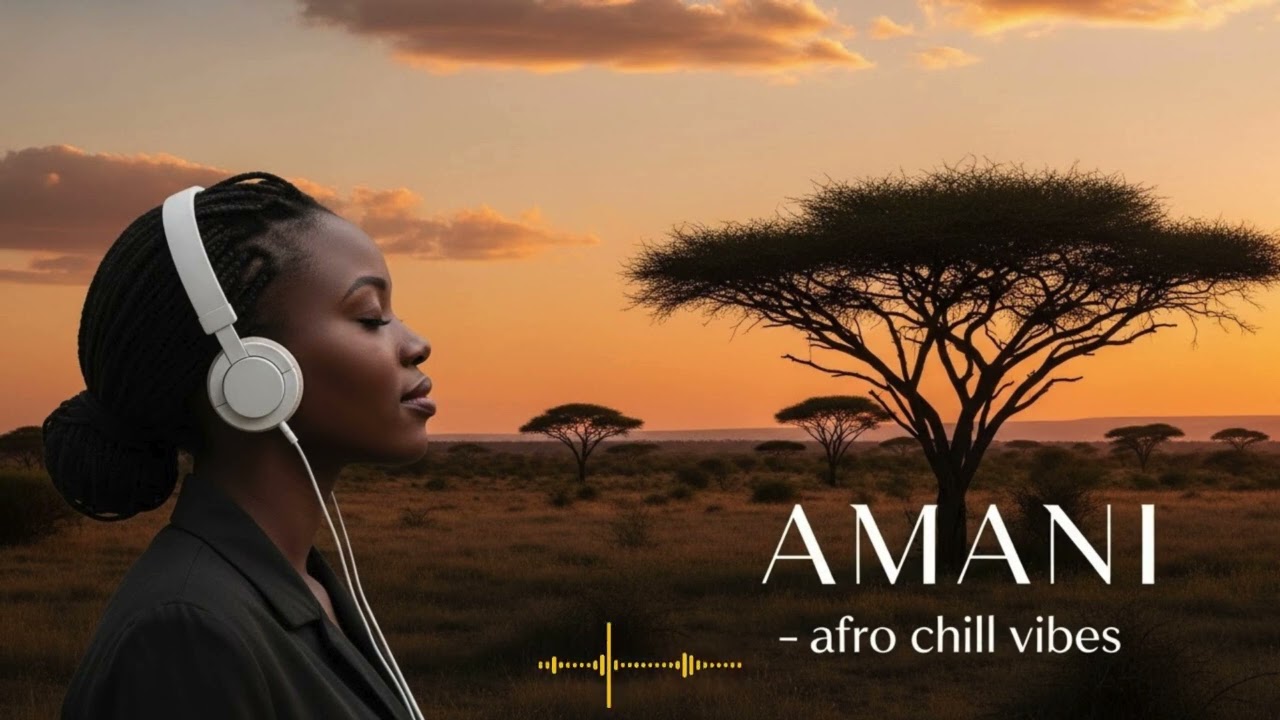Afro Chill Music 2026 🌍 AMANI | Lounge Beats, Focus Flow & Calm Female Voices