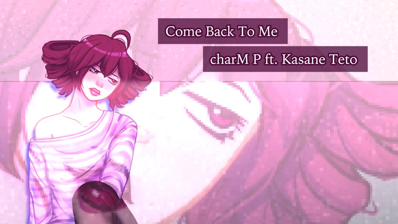 Come Back To Me『 Kasane Teto ✧ charM-P 』【SynthV Original】