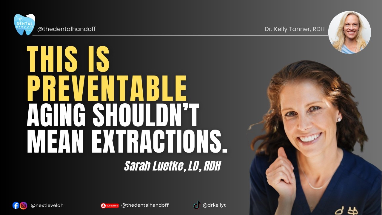 This Is Preventable: Aging Shouldn't Mean Extractions - Sarah Luetke