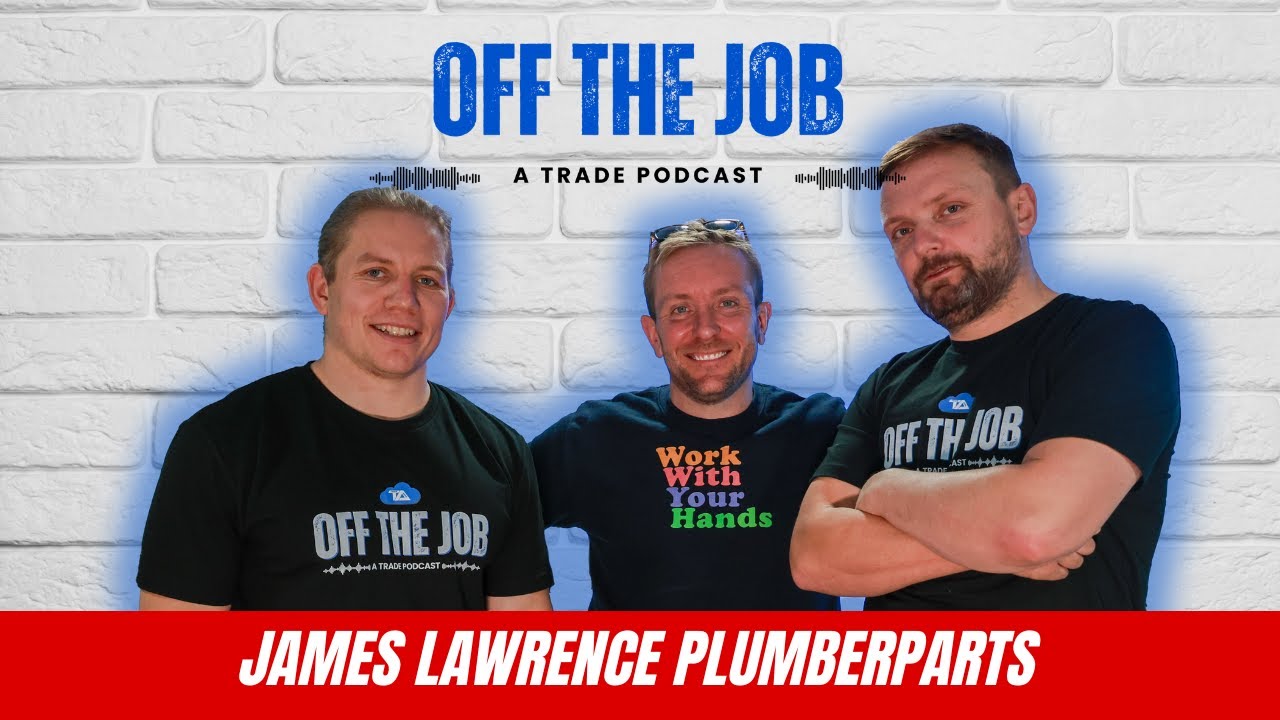 Interview with James Lawrence Plumberparts | Off The Job: A Tradesman Podcast Season 4 Episode 4