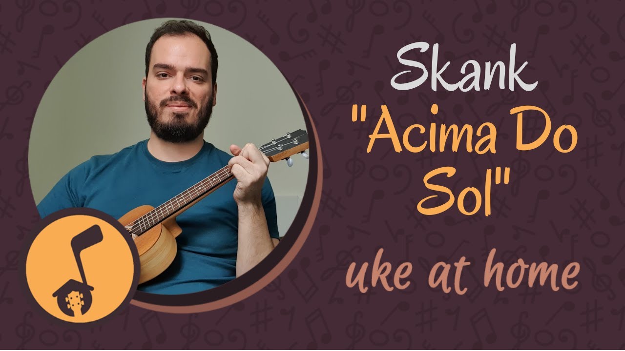 Skank - Acima Do Sol | Ukulele tutorial