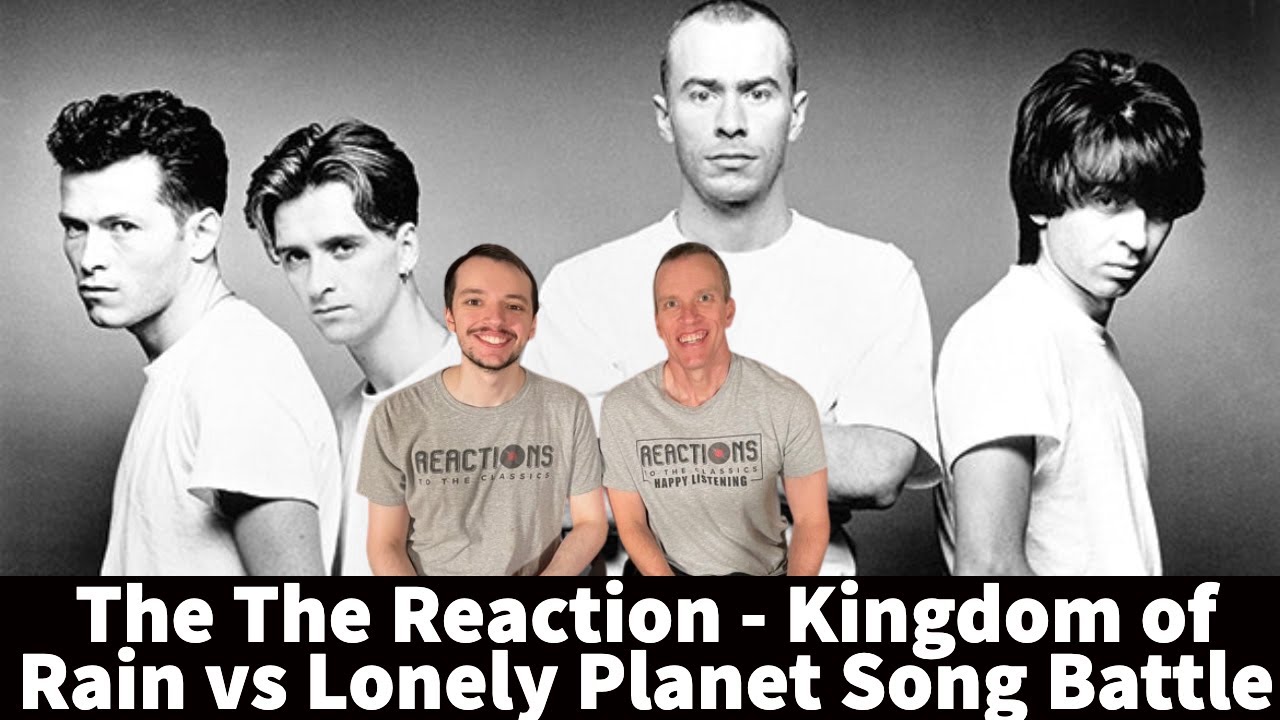 Reaction to The The - Sinead O'Connor - Kingdom of Rain vs Lonely Planet Song Battle!