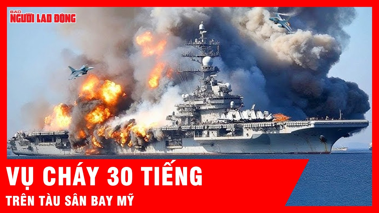 Tàu sân bay Mỹ và vụ hỏa hoạn âm ỉ hơn 30 tiếng, 600 thủy thủ ngủ ở đâu?