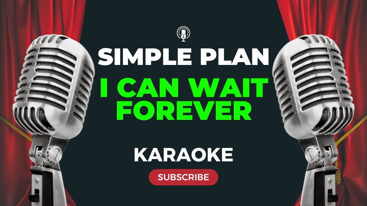 Simple Plan - I Can Wait Forever (KARAOKE)