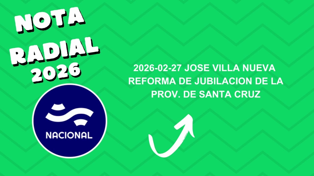 2026-02-27 JOSE VILLA NUEVA REFORMA DE JUBILACIÓN DE LA PROV. DE SANTA CRUZ