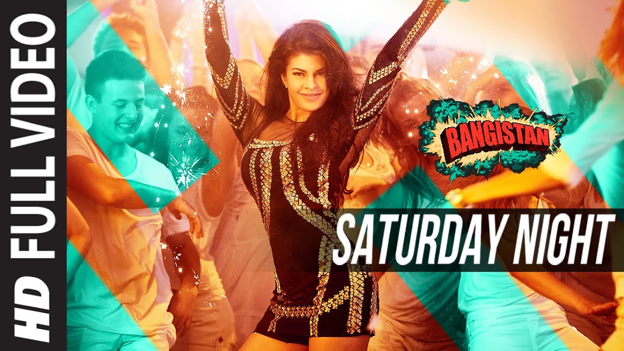 Saturday Night FULL VIDEO Song | Bangistan | Jacqueline | Riteish, Pulkit