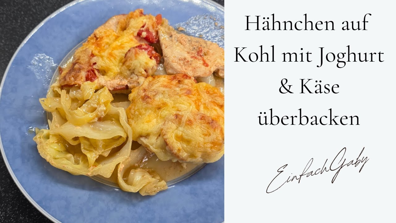 Saftiges Hähnchen auf Kohl mit Joghurt & Käse überbacken