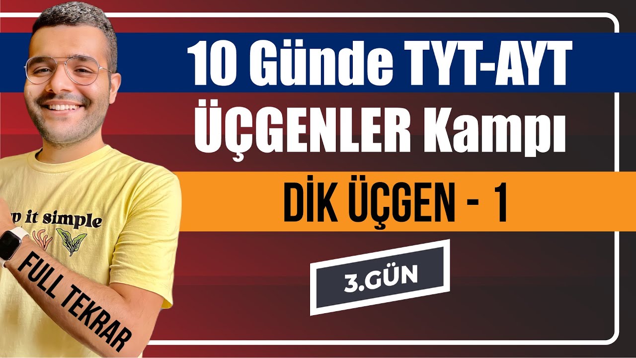 Dik Üçgen 1 | 3.Gün / 10 GÜNDE ÜÇGENLER HAZIRLIK ve FULL TEKRAR KAMPI