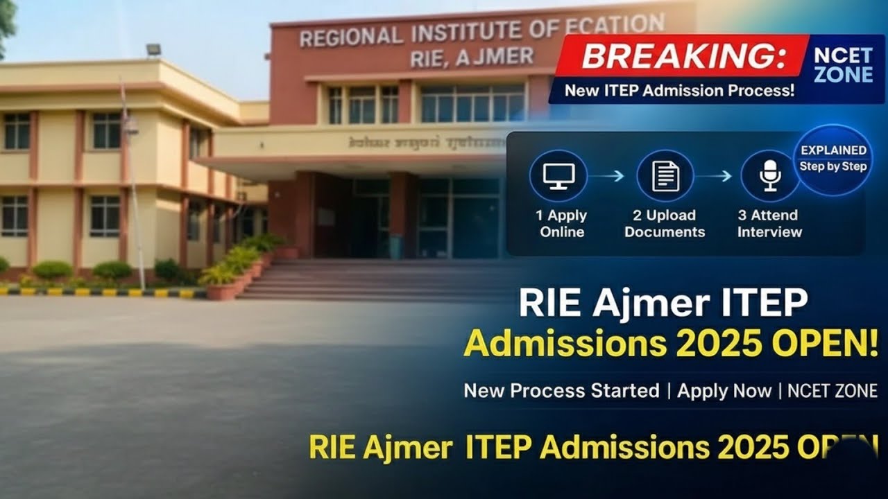 ITEP Admission 2025 at RIE Ajmer | New Process & Important Updates!