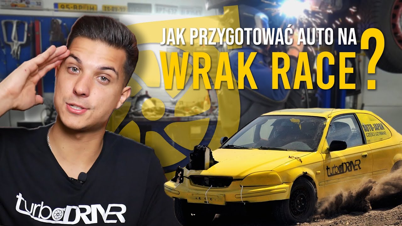 Jak przygotować auto na Wrak Race?!