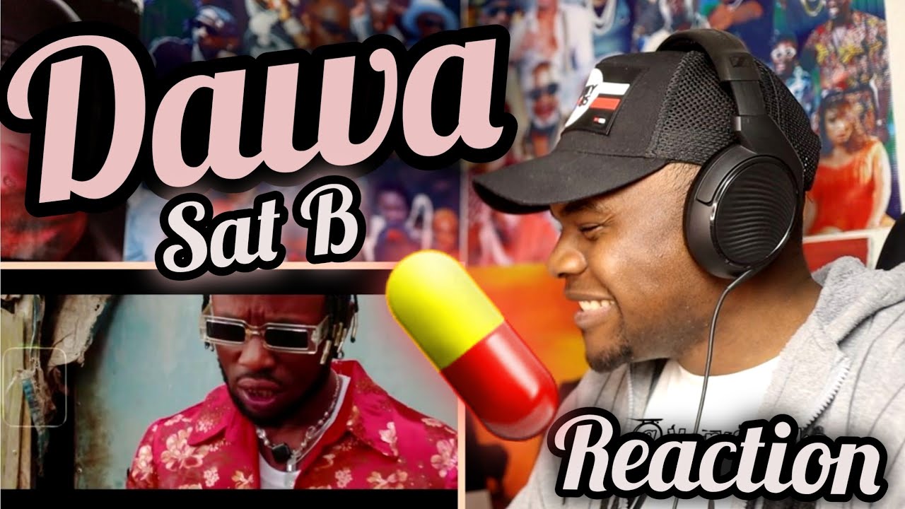 Sat-B - Dawa (Official Music Video)REACTION