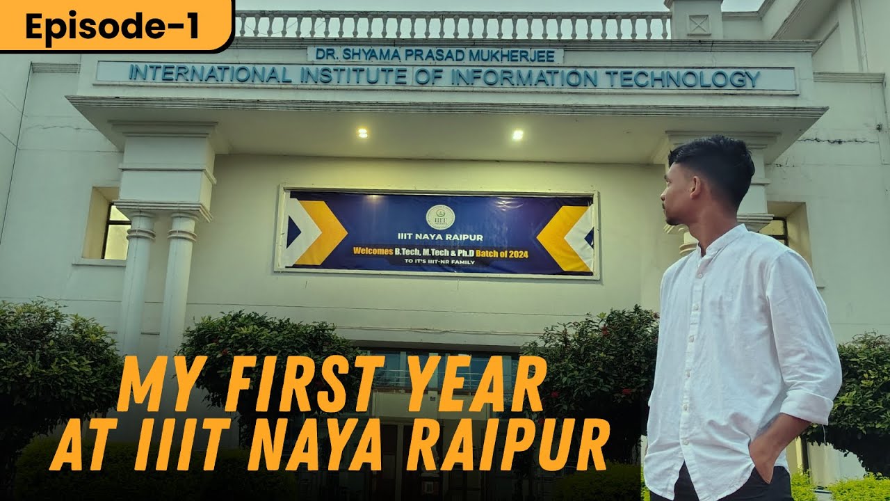 My First Year At IIIT Naya Raipur | Episode 1