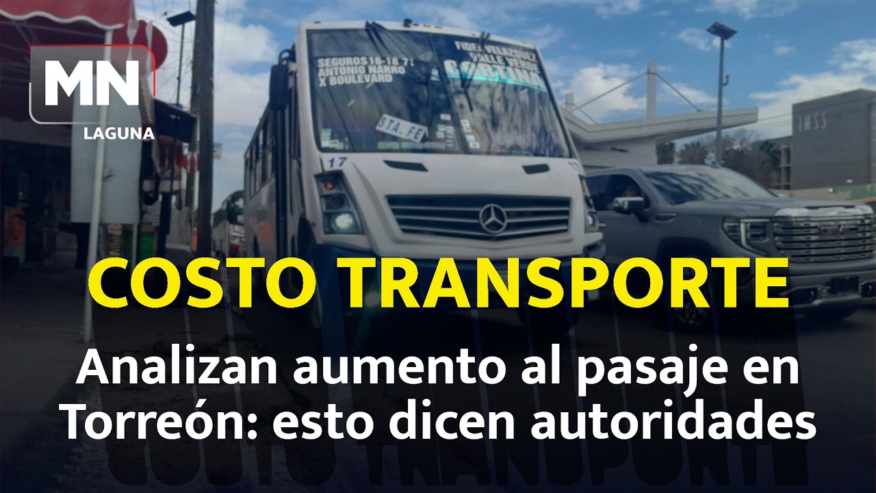 Transporte público en Torreón podría subir de 13 a 18 pesos