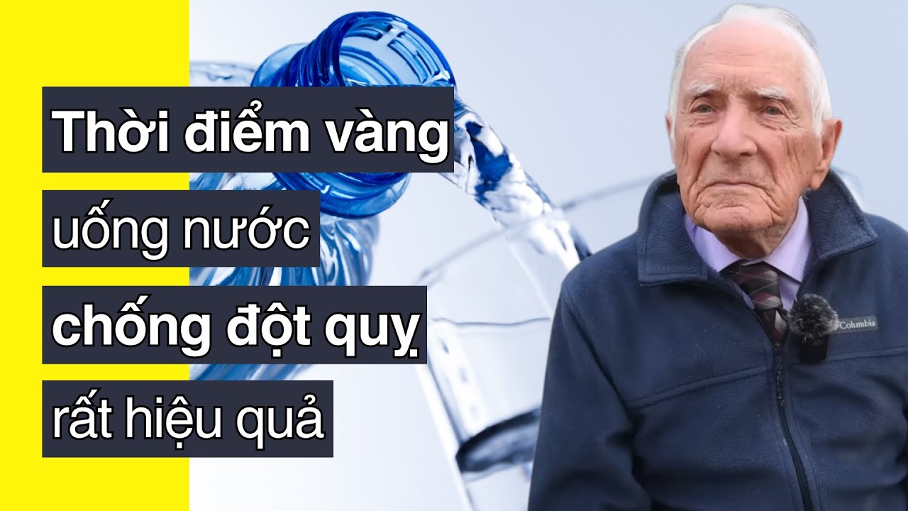 Giáo sư Dinh Dưỡng 100 Tuổi: Cách Uống Nước Giảm 70% Nguy Cơ Đột Quỵ! Dr. John Scharffenberg
