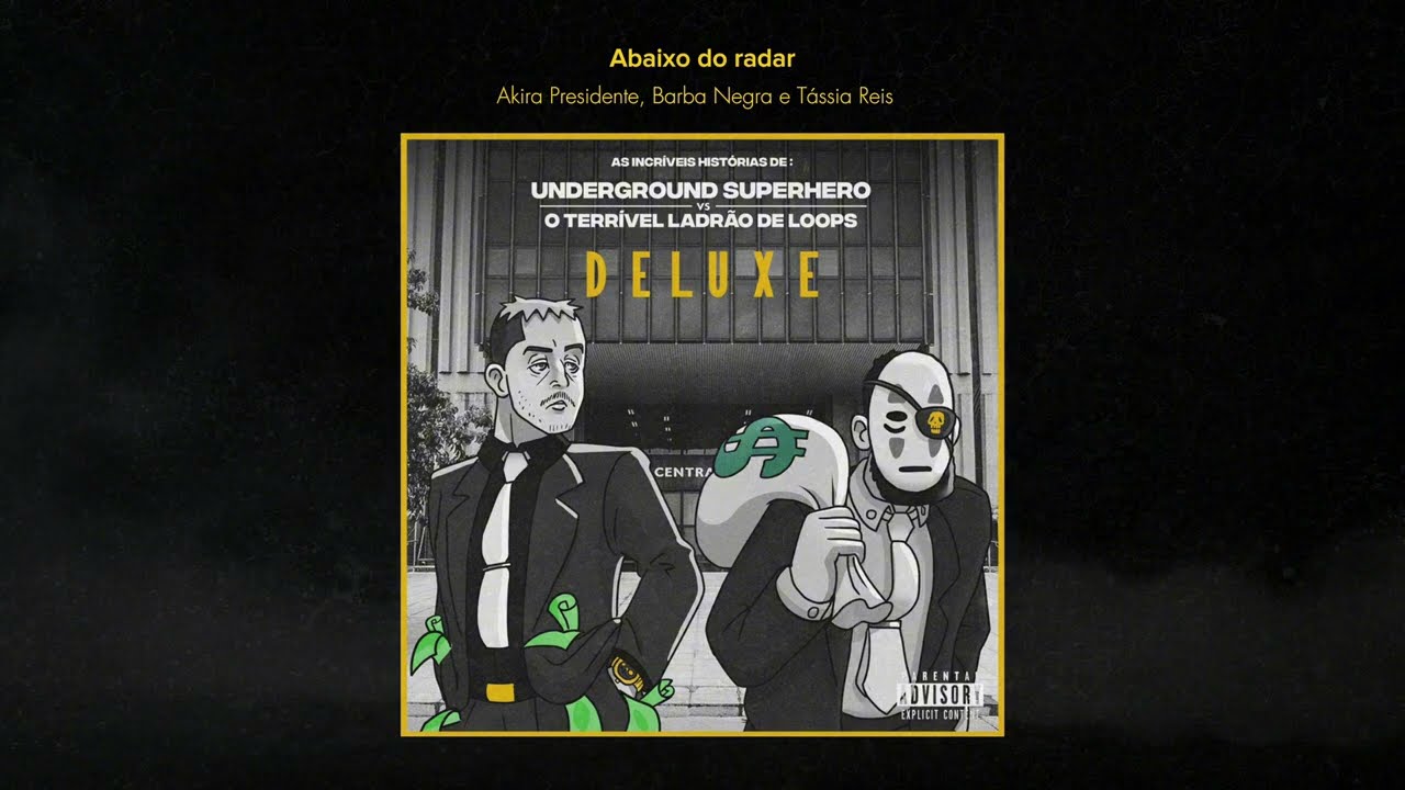 Abaixo do radar ft Tássia Reis - Akira Presidente x O Terrível Ladrão de Loops DELUXE