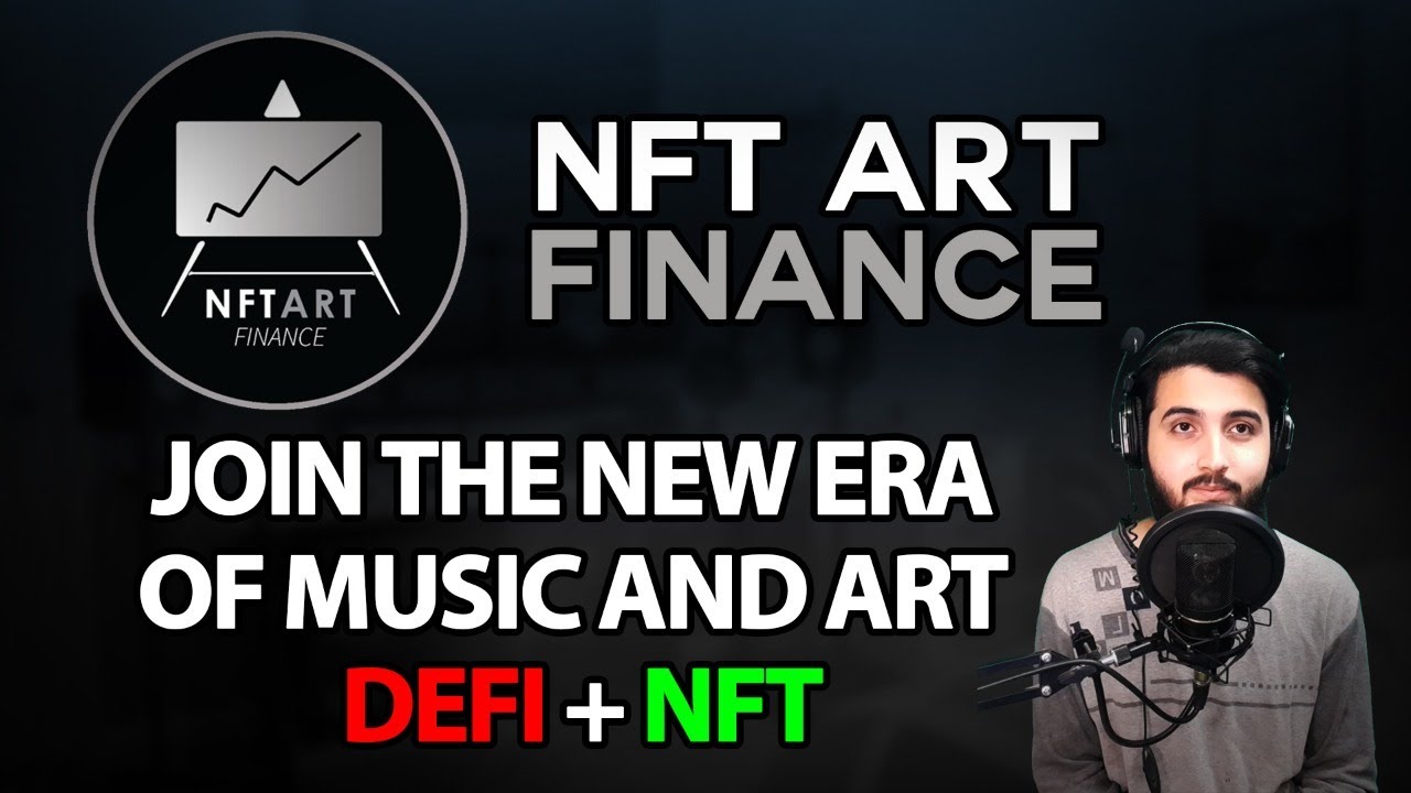Nft Art Finance - Join The  New Era Of Music And Art Defi+NFT