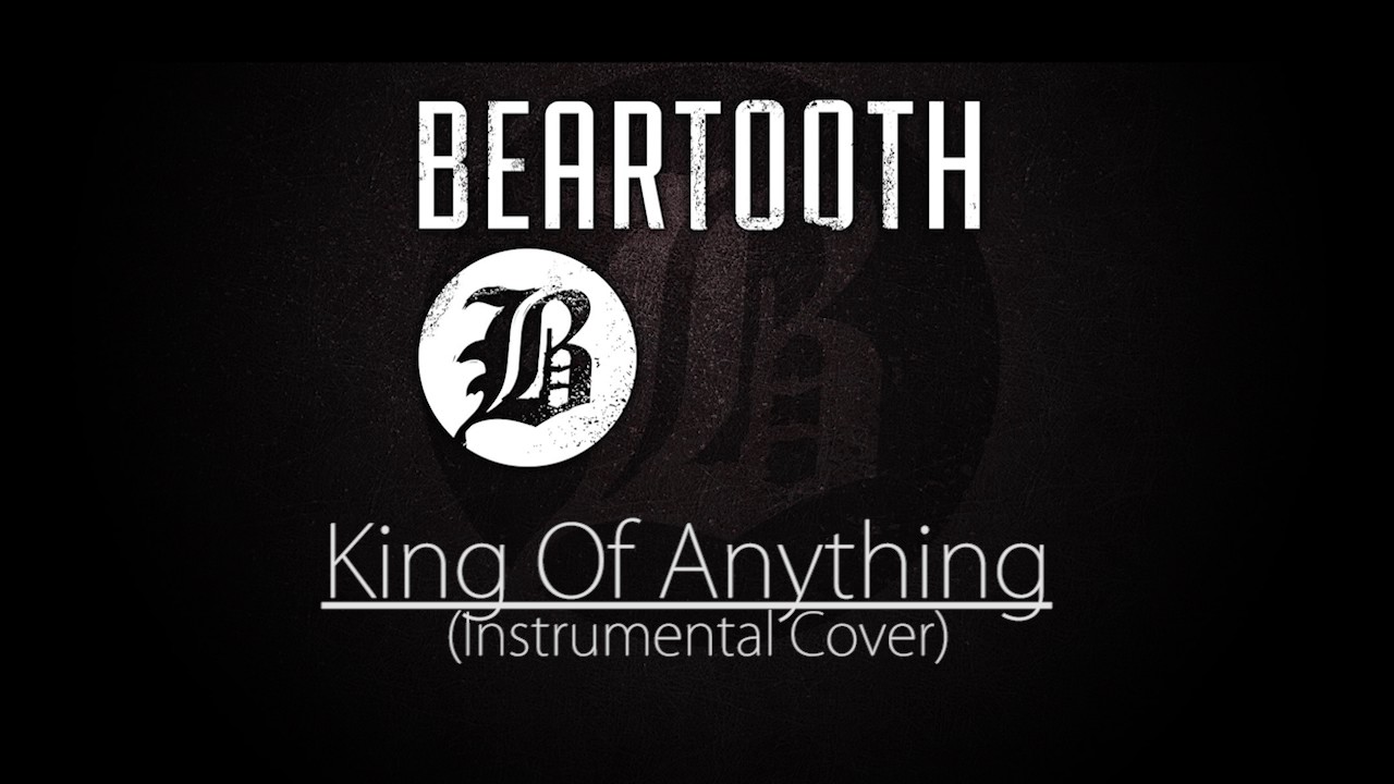 King Of Anything - Beartooth (Instrumental Cover)