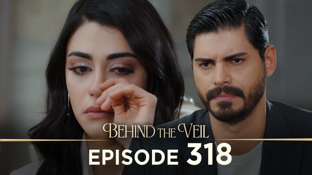 Gelin 318.B&ouml;l&uuml;m | Behind the Veil Episode 318 [ Season 3 ]