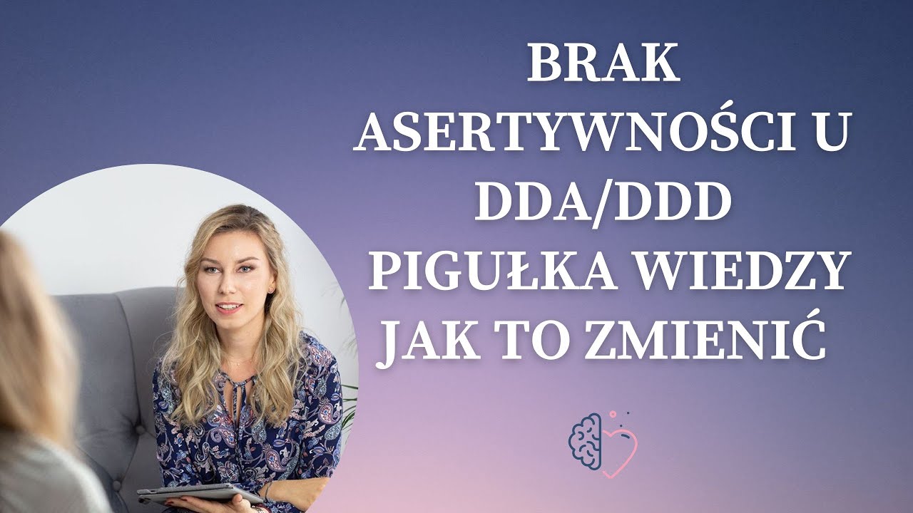 Brak asertywności u DDA - pigułka wiedzy jak to zmienić