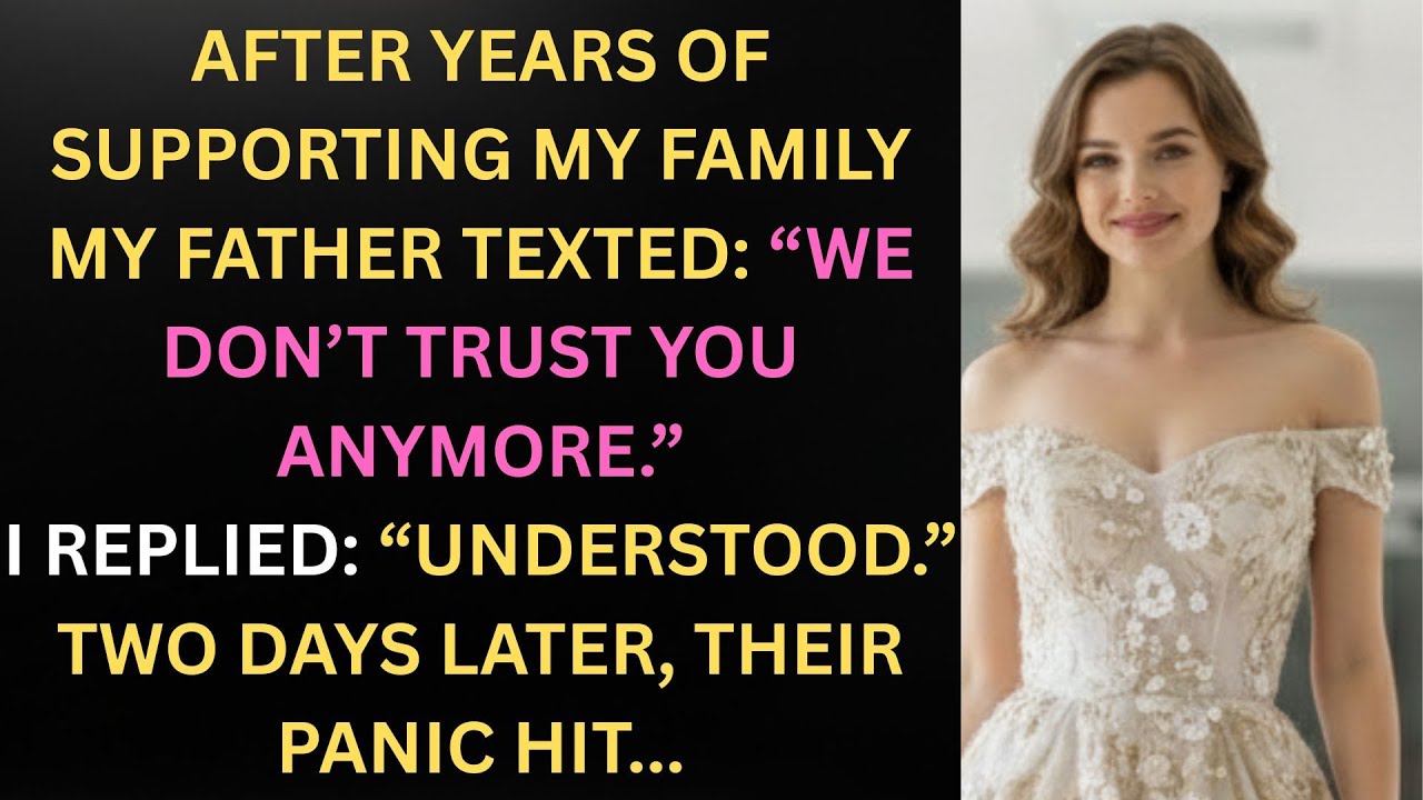 Dad Sent a Message: “We Don’t Trust You Anymore.” I Replied: “Understood.”