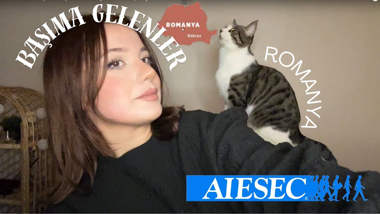ROMANYA SERÜVENİM |  AİESEC, İLK YURT DIŞI MACERAM, BAŞIMA GELENLER