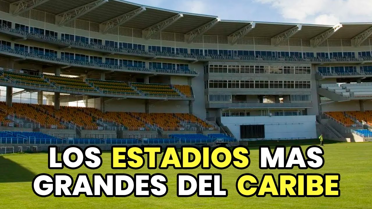 TOP 10 - Los ESTADIOS mas GRANDES del CARIBE