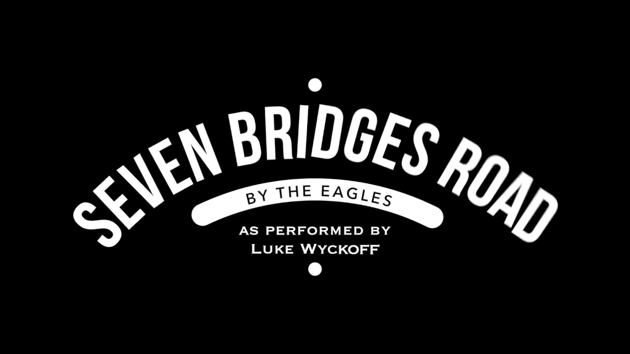 Seven Bridges Road - Remix by Luke Wyckoff