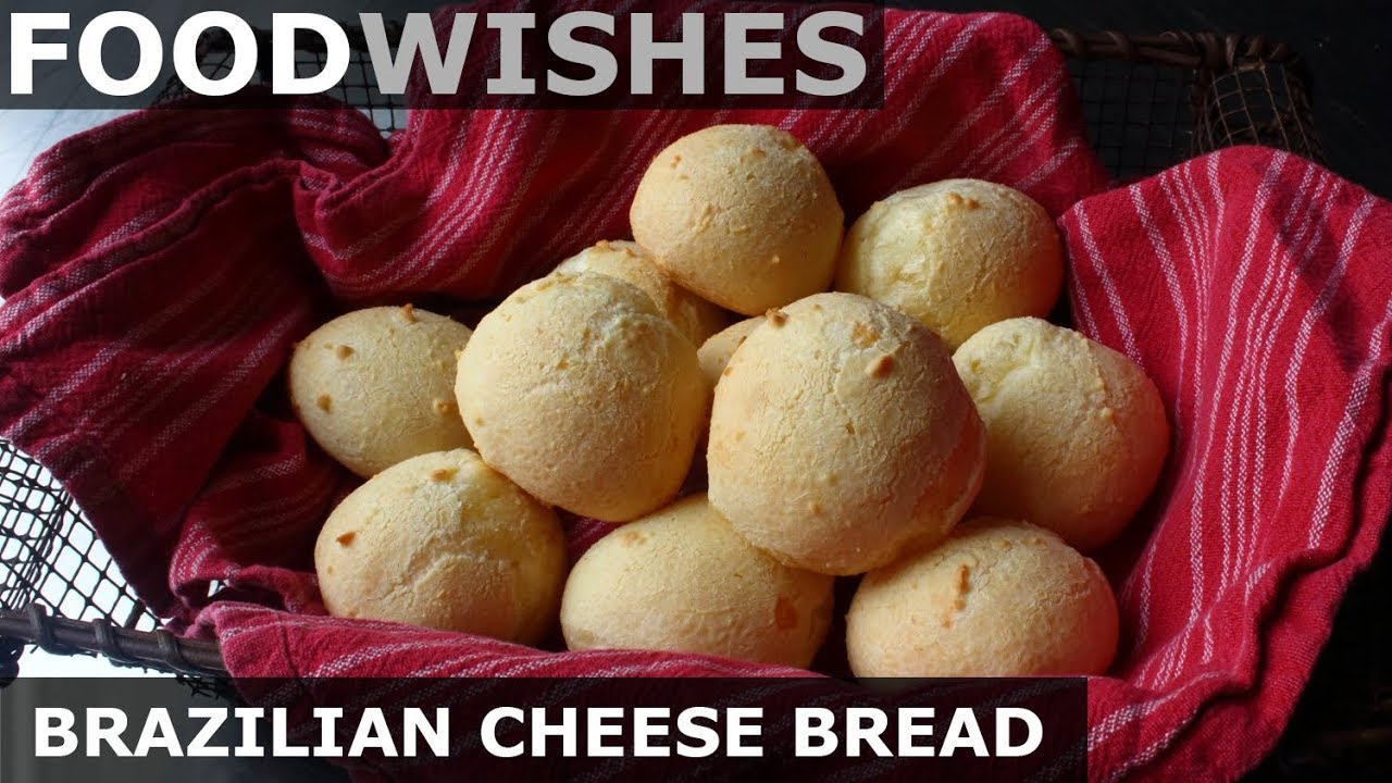 Brazilian Cheese Bread (P&atilde;o de Queijo) &ndash; Food Wishes